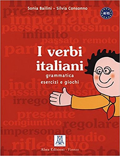 I verbi italiani Grammatica esercizi e giochi A1-C1